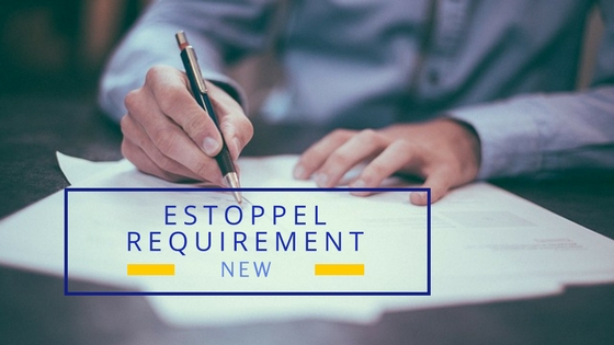 New Estoppel Requirement Effective July 1, 2017